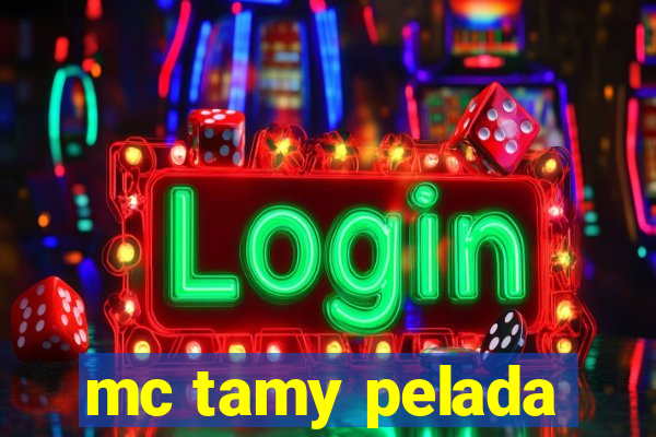 mc tamy pelada